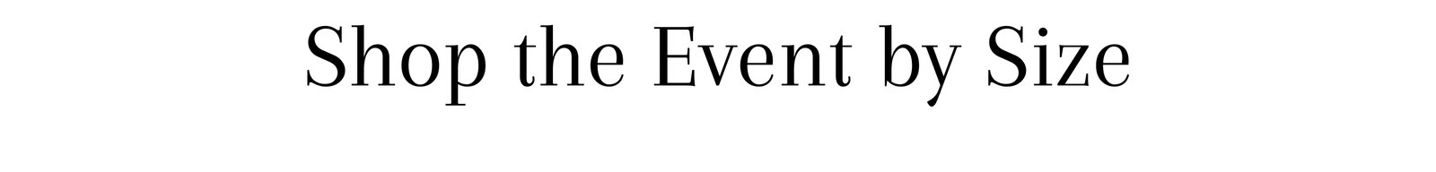 Shop the Event by Size