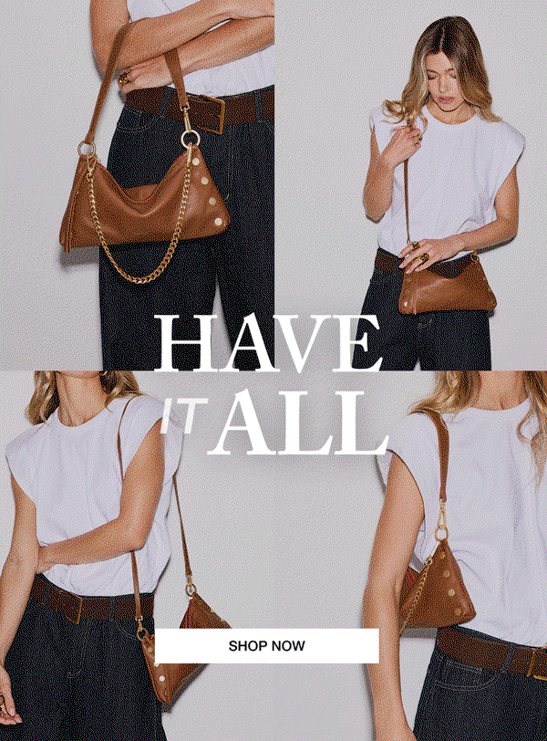 Model styling the Hammitt VIP Med in Mahogany Pebble leather as a shoulder bag, crossbody, and clutch with the message "Have It All."