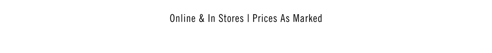 ONLINE AND IN STORES