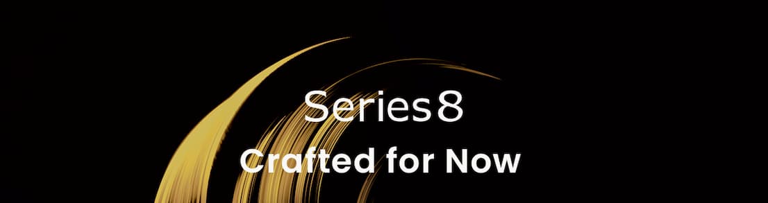 Series8 Crafted for Now