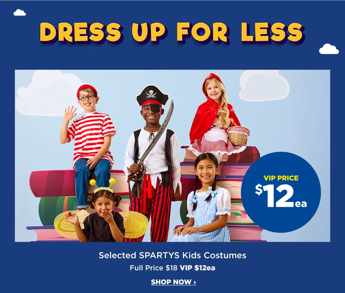 VIP $12ea Selected Spartys Kids Costumes