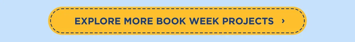 Explore More Book Week Projects