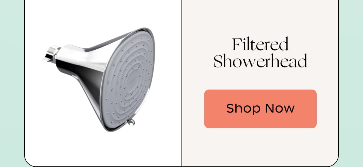 Filtered Showerhead | Shop Now