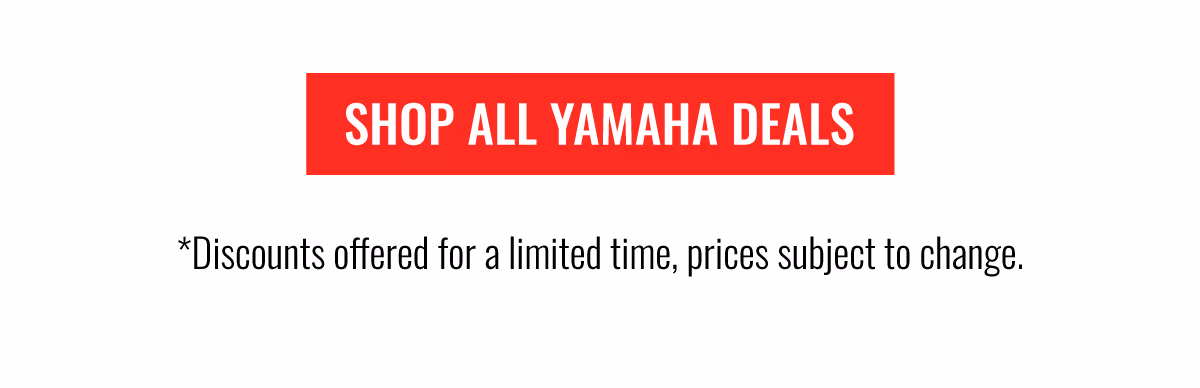 SHOP ALL YAMAHA DEALS