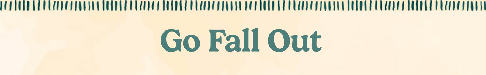 Go Fall Out