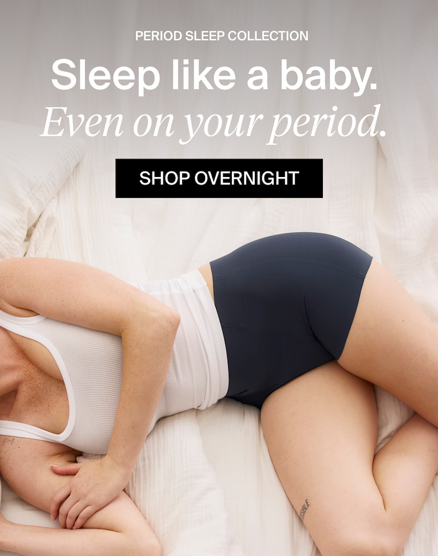 Period Sleep Collection - Sleep like a baby. Even on your period. SHOP OVERNIGHT