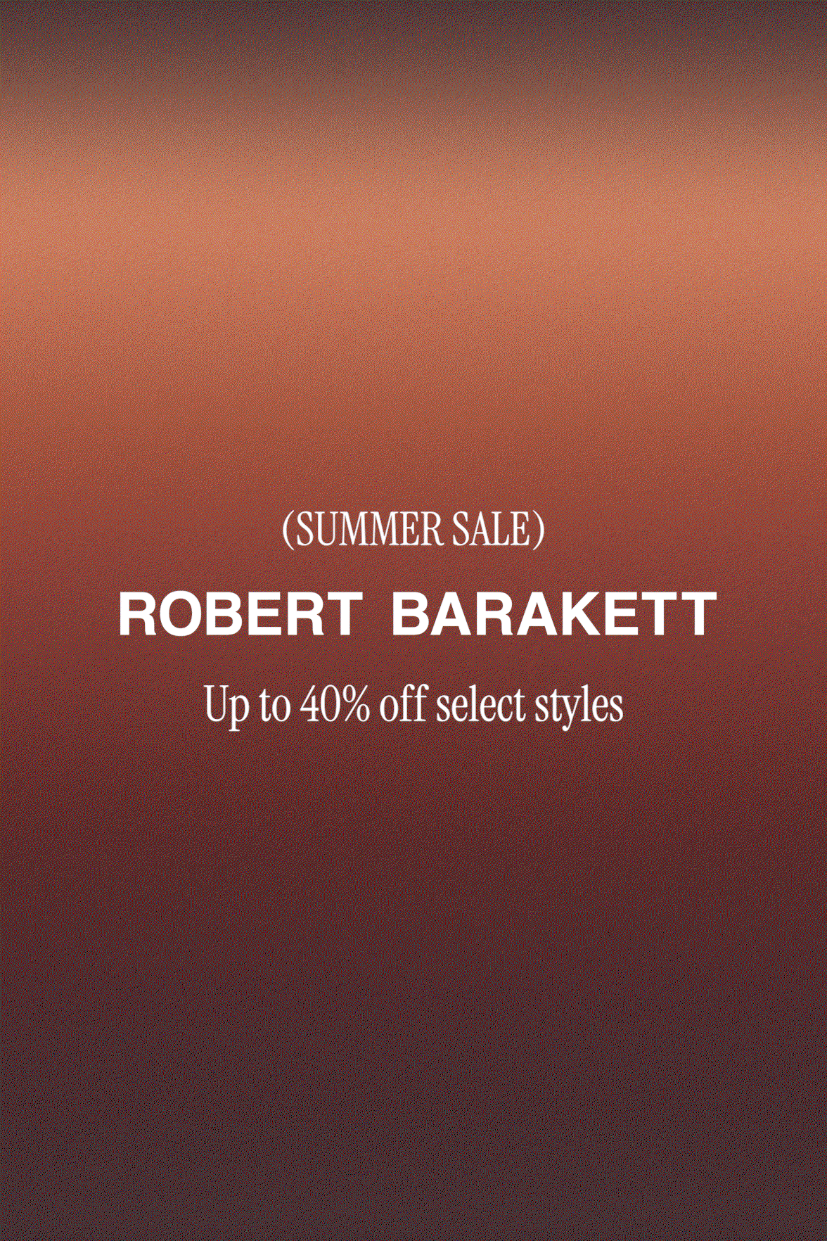 The Robert Barakett Summer Sale