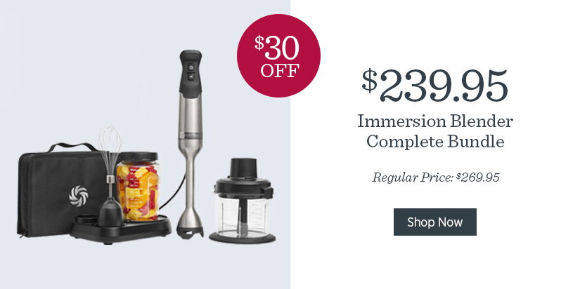 $30 off Immersion Blender Complete Bundle