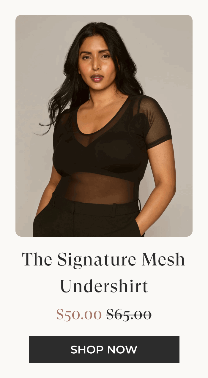 Shop the signature mesh undershirt!