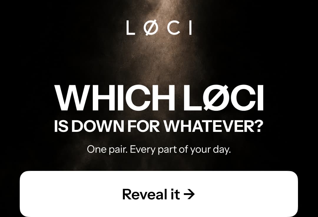 WHICH LØCI IS DOWN FOR WHATEVER?