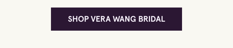 Click here to shop Vera Wang Bridal