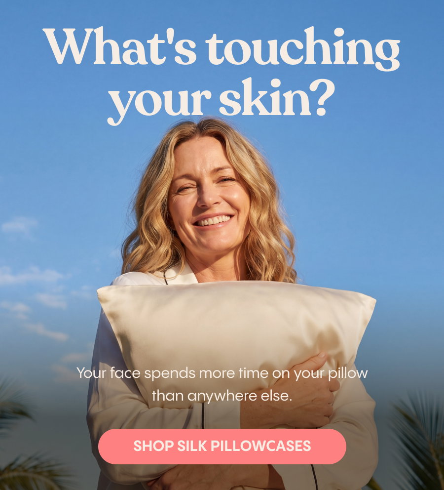 What's touching your skin? Your face spends more time on your pillow than anywhere else. Shop Silk Pillowcases