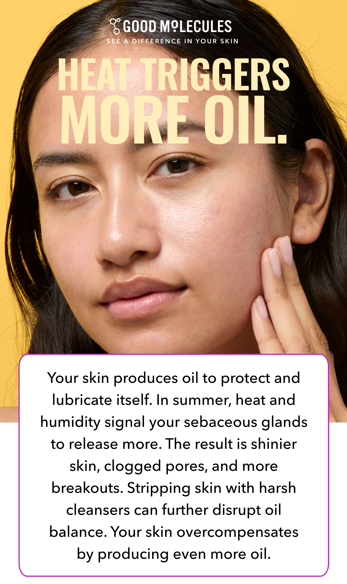 Heat triggers more oil.