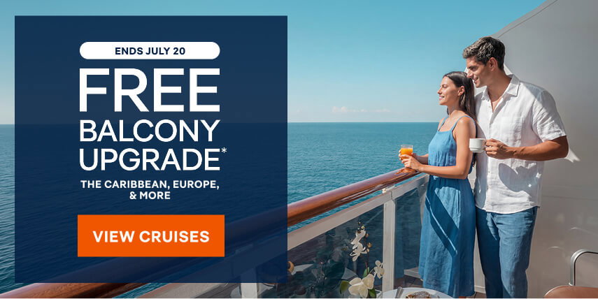 Free Balcony Upgrade* – The Caribbean, Europe & More – Click to View Cruises & Book Now