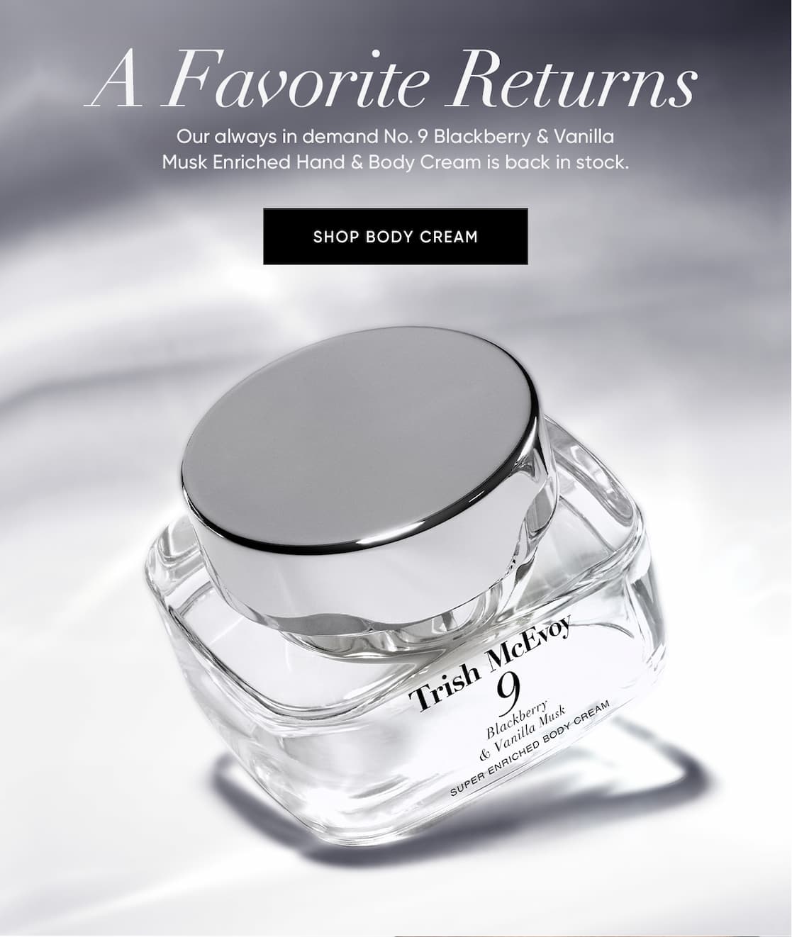 A Favorite Returns–Our always in demand No. 9 Blackberry & Vanilla Musk Enriched Hand & Body Cream is back in stock. | SHOP NOW