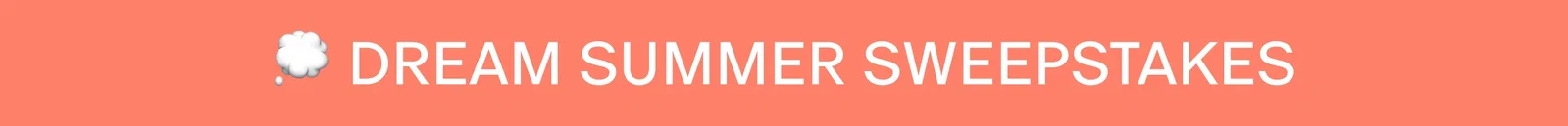DREAM SUMMER SWEEPSTAKES