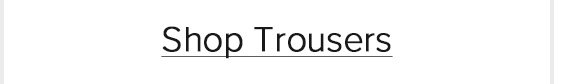 Shop Trousers
