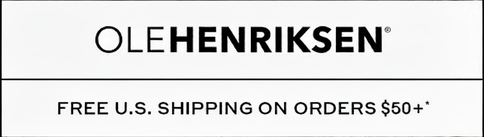 OLEHENRIKSEN logo with text "FREE U.S. SHIPPING ON ORDERS $50+*".