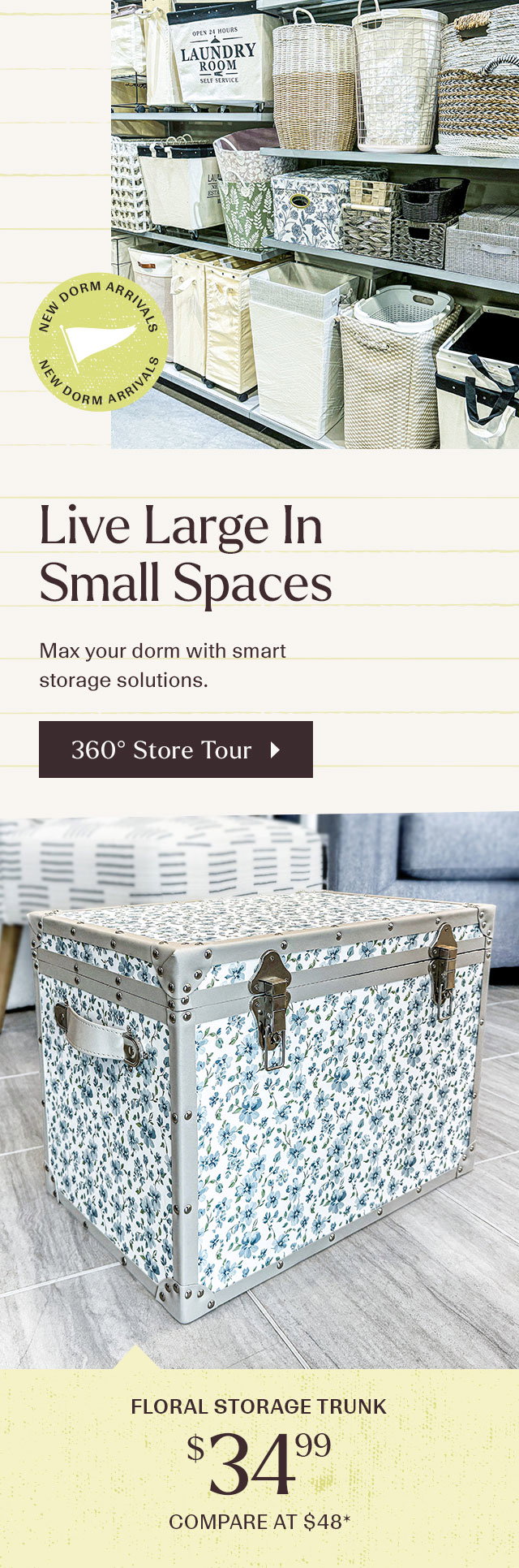 Live large in small spaces. Max your dorm with smart storage solutions.