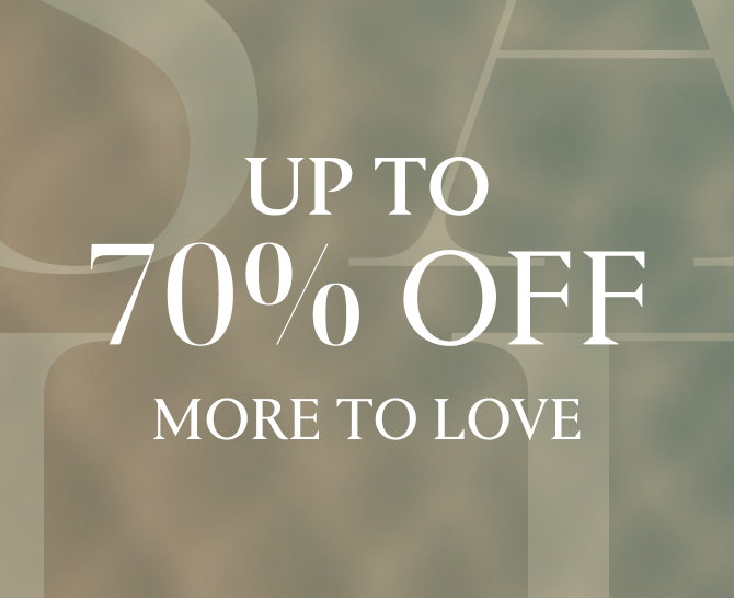 The pieces you've been eyeing are now up to 70% off. Discover the latest styles and find your next favourite.