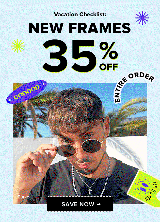 Vacation Checklist: New Frames