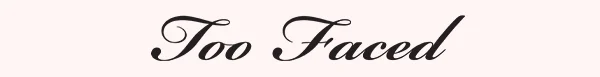 TOO FACED