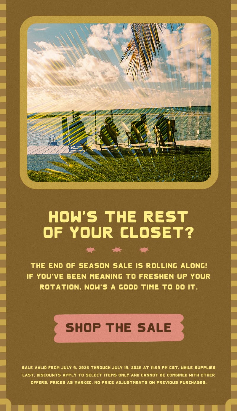 The End of Season Sale is rolling along! If you've been meaning to freshen up your rotation, now's a good time to do it.
