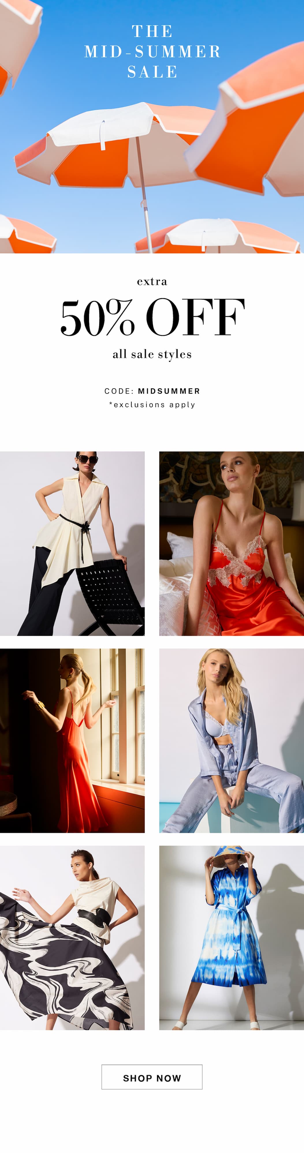 Extra 50% Off Select Sale Styles! use code MIDSUMMER at checkout.