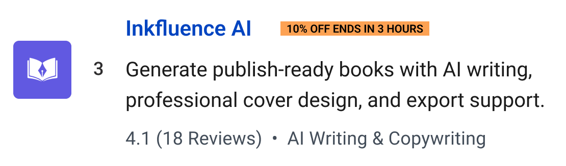 Inkfluence AI (10% off ends in 3 hours) Generate publish-ready books with AI writing, professional cover design, and export support.