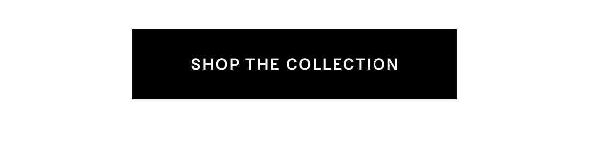 Shop the Collection