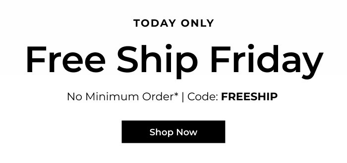 Surprise! It's Free Ship Friday | Code: FREESHIP
