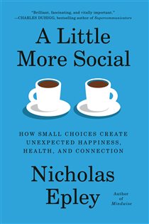 A Little More Social, by Nicholas Epley