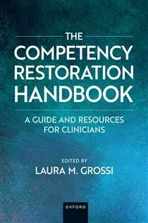 The Competency Restoration Handbook, edited by Laura M. Grossi