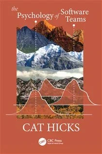 The Psychology of Software Teams, by Cat Hicks