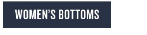 Women's bottoms.