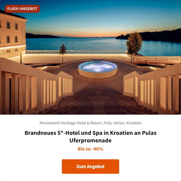 Brandneues 5*-Hotel und Spa in Kroatien an Pulas Uferpromenade