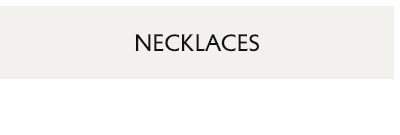 Necklaces.