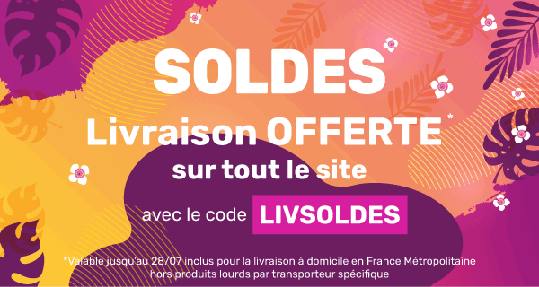 Soldes & livraison offerte avec le code LIVSOLDES