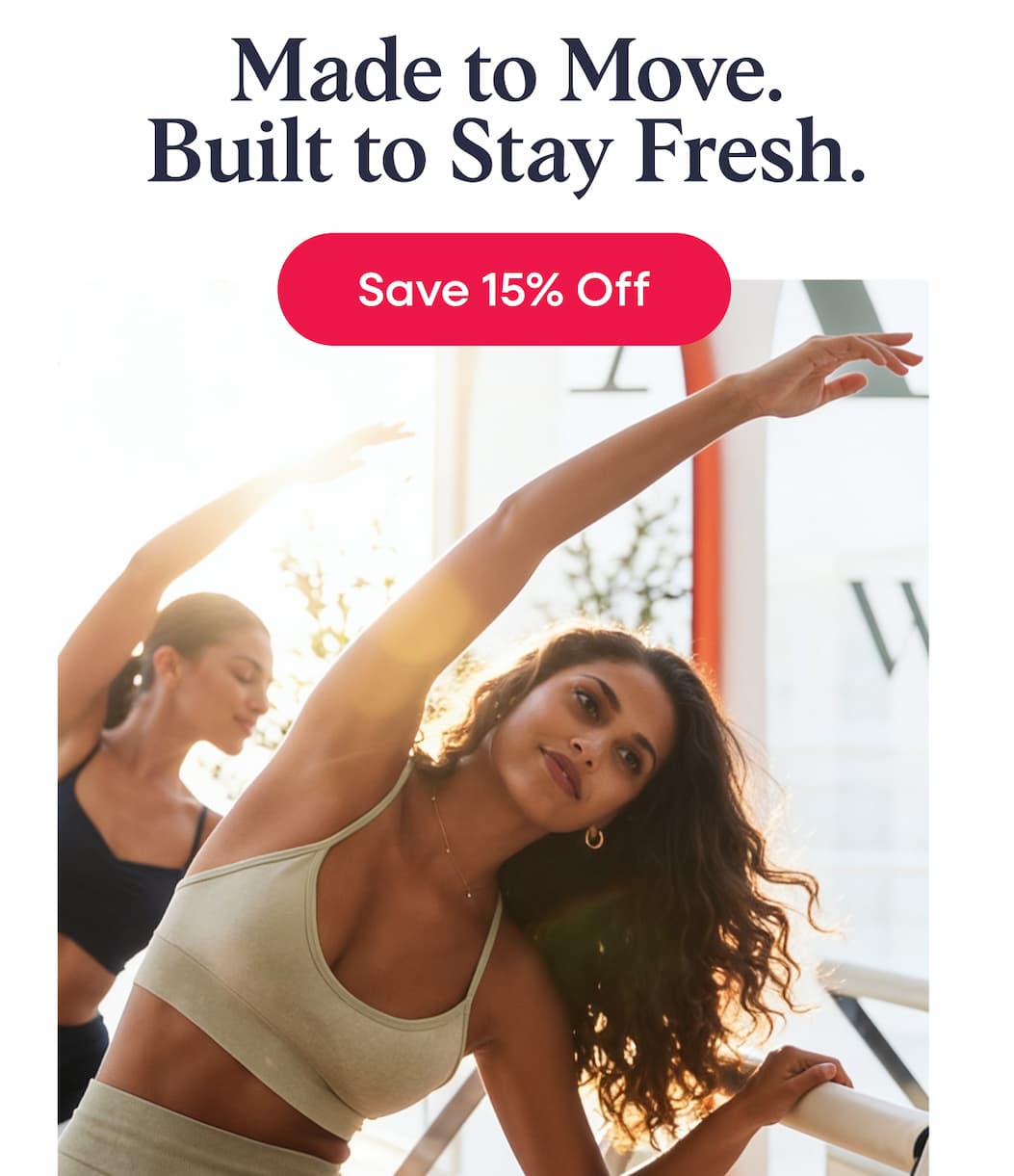 Made to Move. Built to Stay Fresh