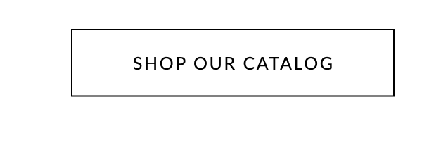 Shop Our Catalog