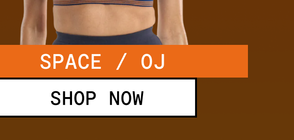 Space / OJ - Shop Now