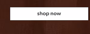 Shop now.