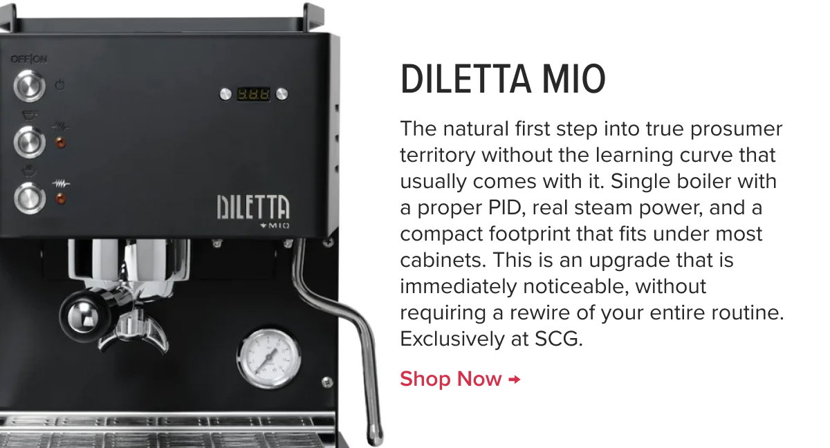 Diletta Mio Espresso Machine The natural first step into true prosumer territory without the learning curve that usually comes with it. Single boiler with a proper PID, real steam power, and a compact footprint that fits under most cabinets. This is an upgrade that is immediately noticeable, without requiring a rewire of your entire routine. Exclusively at SCG. 