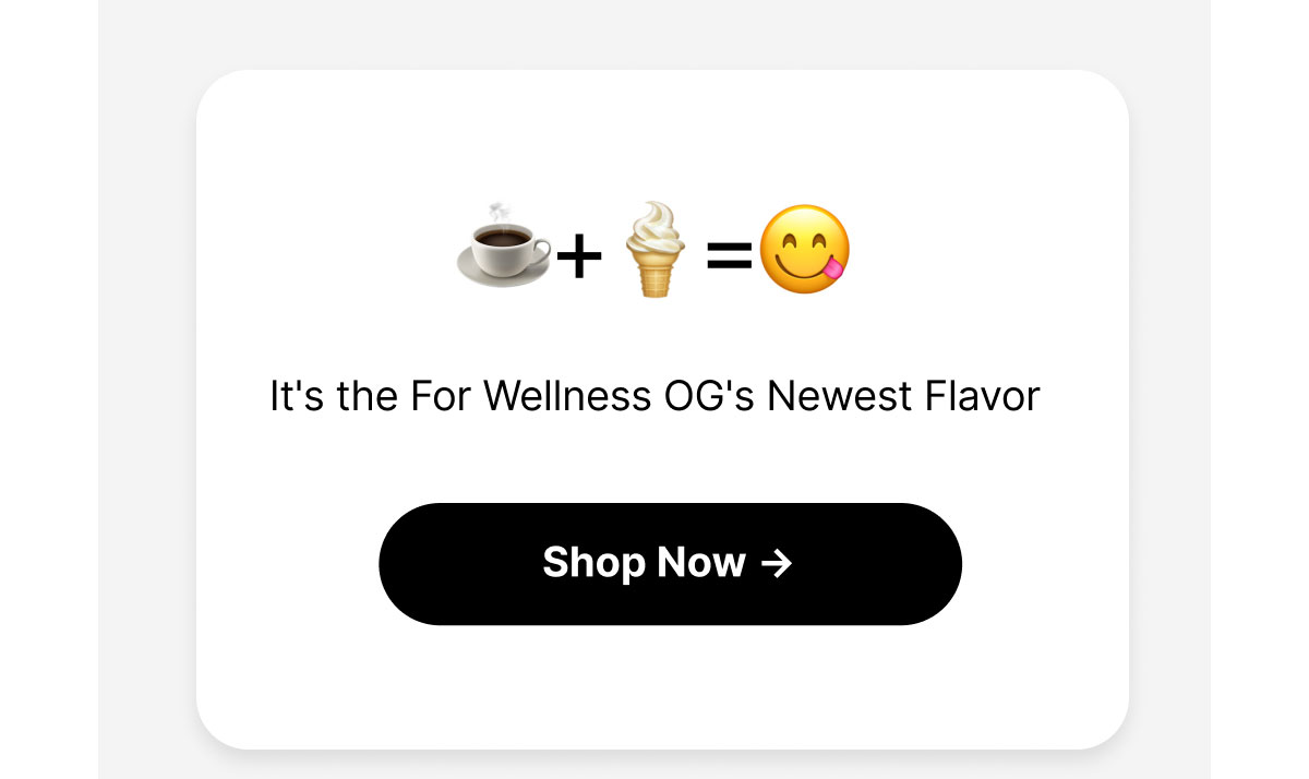 Hint: It’s the For Wellness OG's Newest Flavor