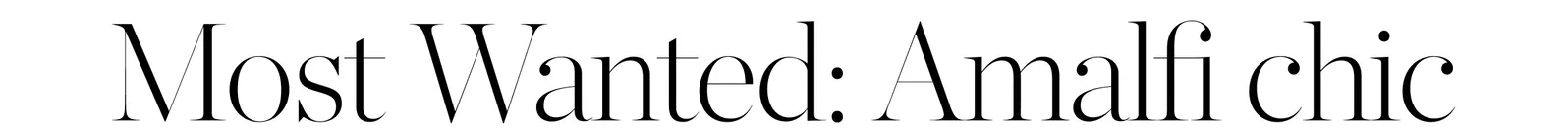 Most Wanted: Amalfi chic