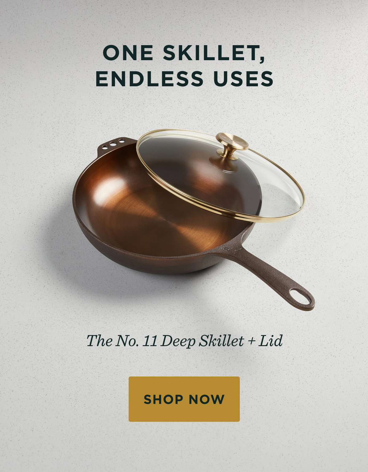 The No. 11 Deep Skillet + Lid