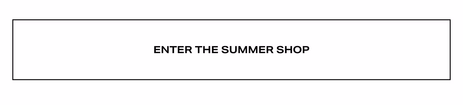 Enter The Summer Shop