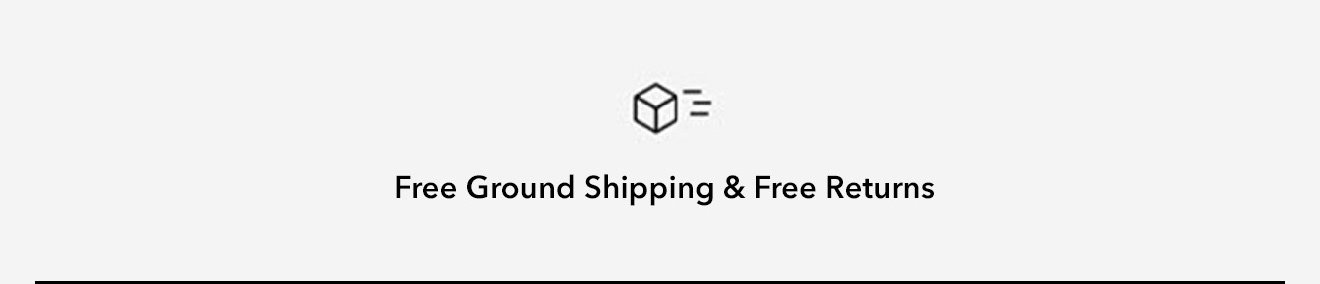 Free Ground Shipping & Free Returns