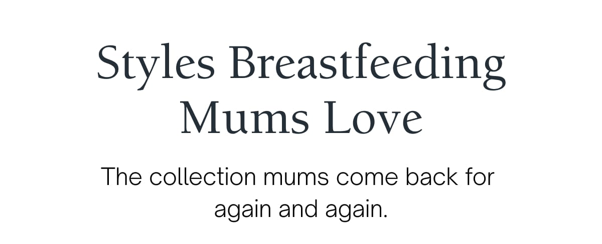 Styles Breastfeeding Mums Love