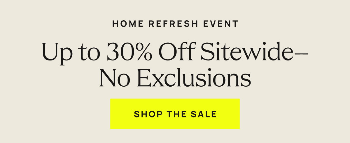 Up to 30% Off sitewide | Shop The Sale 
